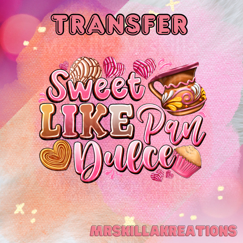 Sweet like pan dulce DTF transfer