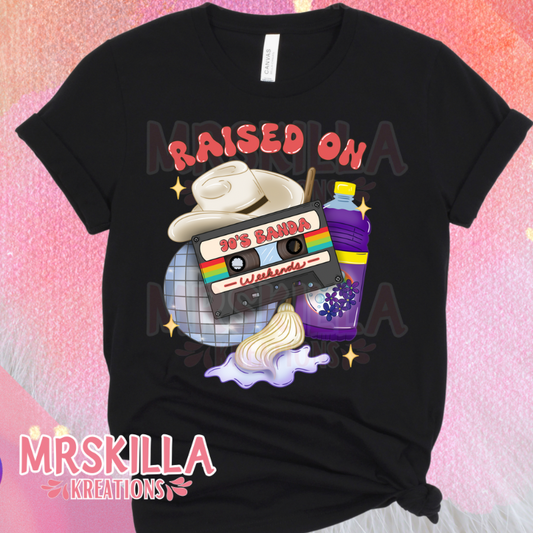 Raised on 90s Banda  T-shirt