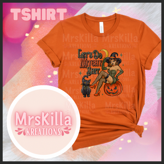 Lets Do Witchy Shit shirt