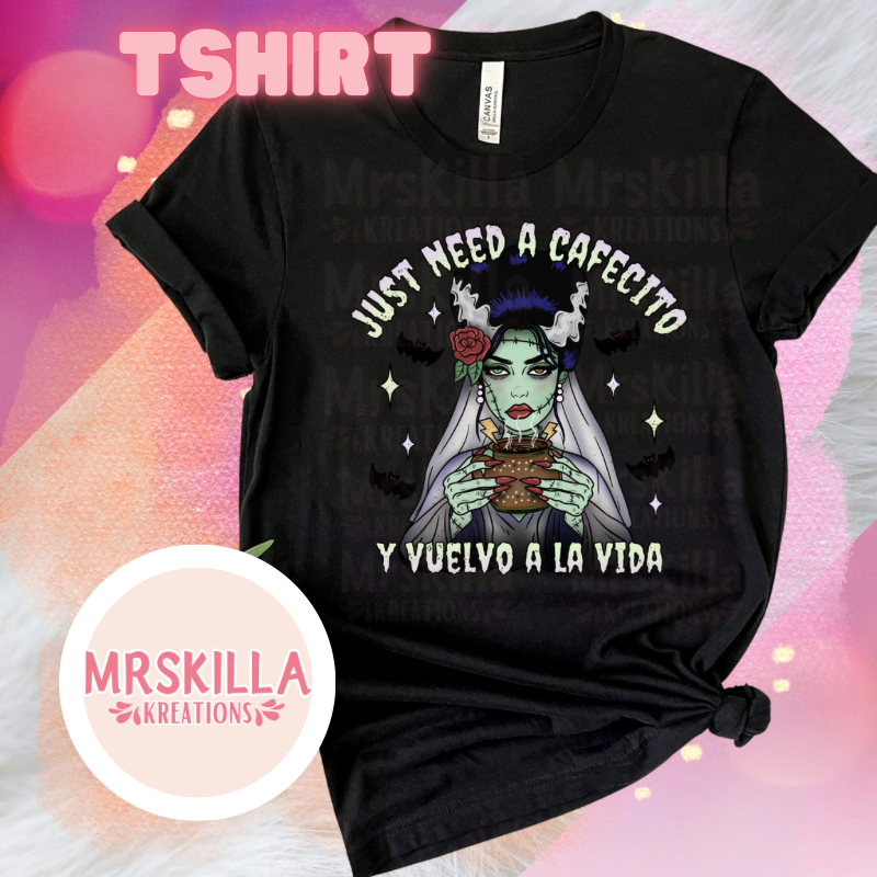 Just need Cafecito T shirt